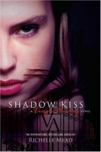 Cover art for Shadow Kiss (Vampire Academy, Book 3)