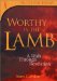 Cover art for Worthy is the Lamb: A Walk Through Revelation (Truth for Today)