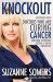 Cover art for Knockout: Interviews with Doctors Who Are Curing Cancer--And How to Prevent Getting It in the First Place