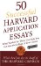 Cover art for 50 Successful Harvard Application Essays, Second Edition: What Worked for Them Can Help You Get into the College of Your Choice