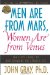 Cover art for Men Are from Mars, Women Are from Venus: The Classic Guide to Understanding the Opposite Sex