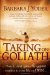 Cover art for Taking on Goliath: How to Stand Against the Spiritual Enemies in Your Life and Win...