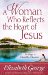 Cover art for A Woman Who Reflects the Heart of Jesus: 30 Ways to Christlike Character