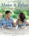 Cover art for Make it Paleo: Over 200 Grain Free Recipes For Any Occasion