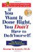 Cover art for If You Want It Done Right, You Don't Have to Do It Yourself!: The Power of Effective Delegation