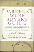 Cover art for Parker's Wine Buyer's Guide 6th Edition : The Complete, Easy-to-Use Reference on Recent Vintages, Prices, and Ratings for More Than 8,000 Wines from All the Major Wine Regions