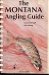 Cover art for The Montana Angling Guide (2nd Edition)