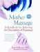 Cover art for Mother Massage: A Handbook for Relieving the Discomforts of Pregnancy