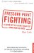Cover art for Pressure-point Fighting: A Guide to the Secret Heart of Asian Martial Arts