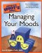 Cover art for The Complete Idiot's Guide to Managing Your Moods