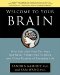 Cover art for Welcome to Your Brain: Why You Lose Your Car Keys but Never Forget How to Drive and Other Puzzles of Everyday Life