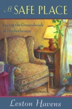 Cover art for A Safe Place: Laying the Groundwork of Psychotherapy