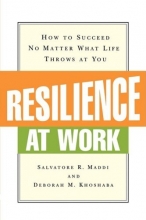 Cover art for Resilience at Work: How to Succeed No Matter What Life Throws at You