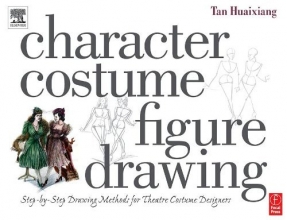 Cover art for Character Costume Figure Drawing: Step-by-Step Drawing Methods for Theatre Costume Designers