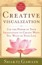 Cover art for Creative Visualization: Use the Power of Your Imagination to Create What You Want in Your Life (Gawain, Shakti)