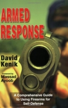 Cover art for Armed Response: A Comprehensive Guide to Using Firearms for Self-Defense