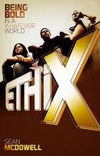 Cover art for Ethix: Being Bold in a Whatever World