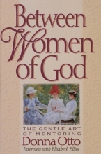 Cover art for Between Women of God: The Gentle Art of Mentoring