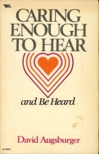 Cover art for Caring Enough to Hear and Be Heard: How to Hear and How to Be Heard in Equal Communication