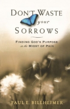 Cover art for Dont Waste Your Sorrows: Finding God's Purpose in the Midst of Pain