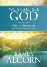 Cover art for We Shall See God: Charles Spurgeon's Classic Devotional Thoughts on Heaven
