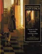 Cover art for Understanding Paintings: Themes in Art Explored and Explained