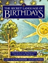 Cover art for The Secret Language of Birthdays: Personology Profiles for Each Day of the Year