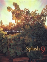 Cover art for Splash 9 - Watercolor Secrets: The Best of Watercolor: Watercolor Disoveries