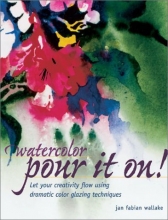Cover art for Watercolor: Pour It On!