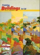 Cover art for Painting Buildings in Oil (Watson-Guptill Painting Library Series)