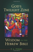 Cover art for God's Twilight Zone: Wisdom in the Hebrew Bible