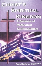 Cover art for Christ's Spiritual Kingdom: A Defense of Reformed Amillennialism