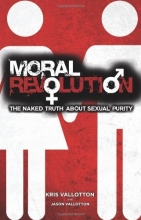 Cover art for Moral Revolution: The Naked Truth About Sexual Purity