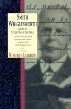 Cover art for Smith Wigglesworth Speaks to Students of the Bible: Includes One-Of-A Kind Question and Answer Sessions With Smith Wigglesworth