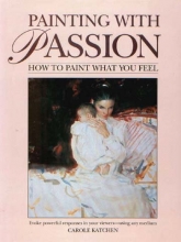 Cover art for Painting With Passion: How to Paint What You Feel