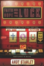 Cover art for Faith, Hope, and Luck Participant's Guide: Discover What You Can Expect from God
