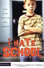 Cover art for I Hate School: How to Help Your Child Love Learning