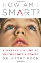 Cover art for How am I Smart?: A Parent's Guide to Multiple Intelligences
