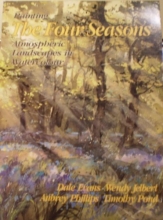 Cover art for Painting the Four Seasons: Atmospheric Landscapes in Watercolour: Four Well-Known Artists Interpret the Seasons