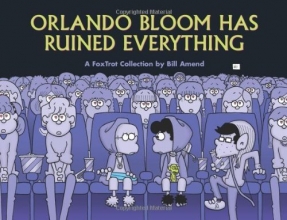 Cover art for Orlando Bloom Has Ruined Everything: A FoxTrot Collection (Foxtrot Collections)