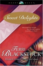 Cover art for Sweet Delights: For Love of Money/The Trouble with Tommy/What She's Been Missing (HeartQuest Anthology)