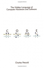 Cover art for Code: The Hidden Language of Computer Hardware and Software