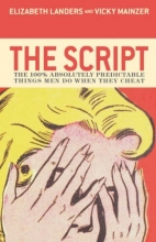 Cover art for The Script: The 100% Absolutely Predictable Things Men Do When They Cheat