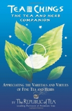 Cover art for Tea Chings: Appreciating the Varietals and Virtues of Fine Tea and Herbs