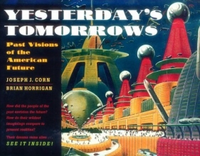 Cover art for Yesterday's Tomorrows: Past Visions of the American Future