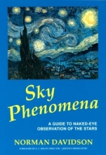 Cover art for Sky Phenomena: A Guide to Naked-Eye Observation of the Stars: With Sections on Poetry in Astronomy, Constellation Mythology, and the (Renewal of Education Series)