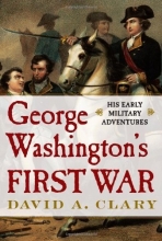 Cover art for George Washington's First War: His Early Military Adventures