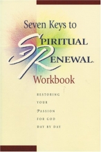 Cover art for Seven Keys to Spiritual Renewal Workbook (Spiritual Renewal Products (NLT))
