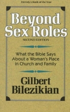 Cover art for Beyond Sex Roles,: What the Bible Says About a Woman's Place in Church and Family