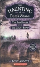 Cover art for The Haunting of Derek Stone, Two Books in One, the Red House and the Ghost Road
